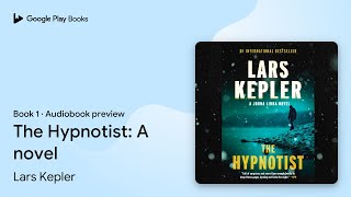 The Hypnotist: A novel Book 1 by Lars Kepler · Audiobook preview