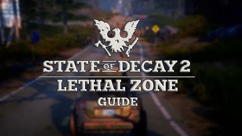 State Of Decay 2 Lethal Zone Guided Walkthrough Part 3