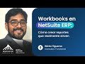 Workbooks en NetSuite ERP: cómo crear reportes que realmente te sirven