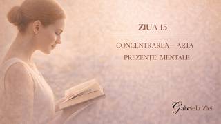 Concentrarea – arta prezenței mentale