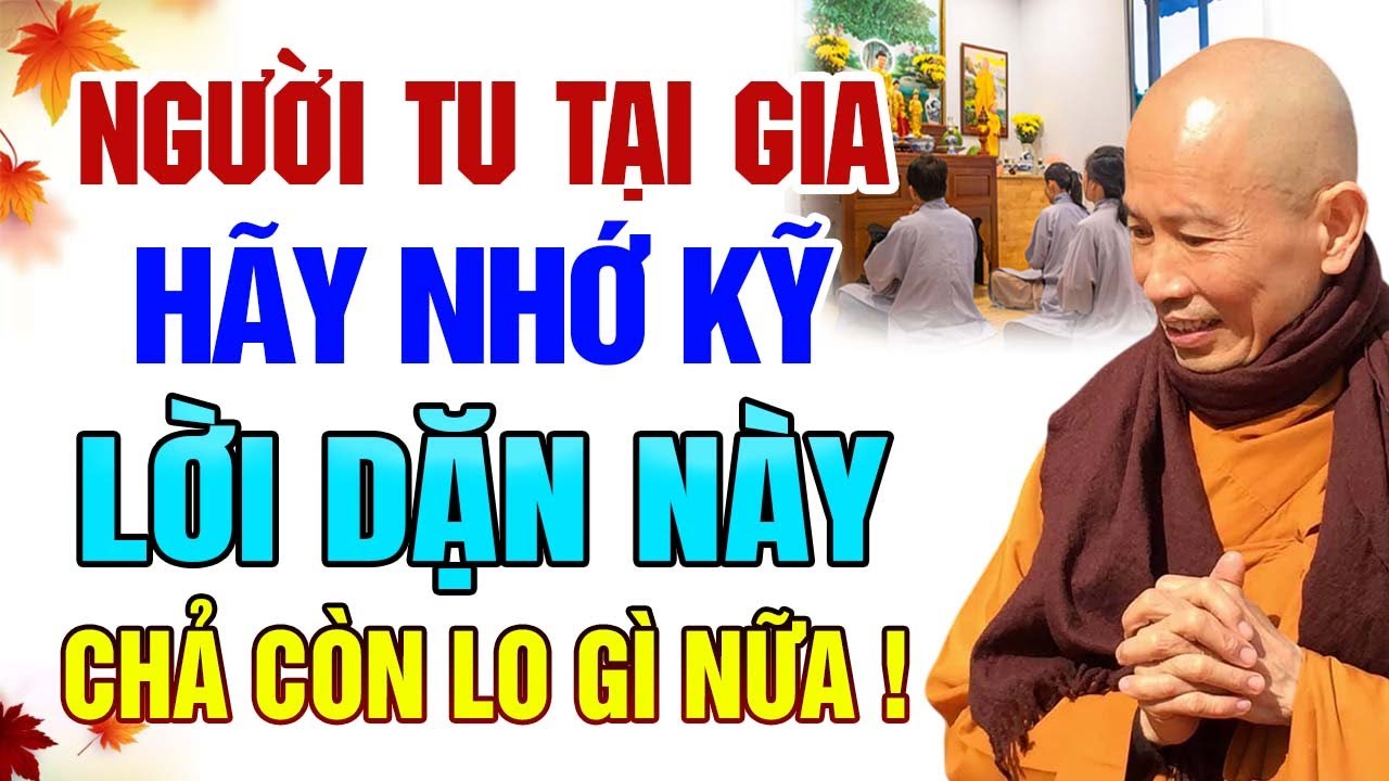 NGƯỜI TU TẠI GIA nhớ kỹ lời dặn này thì chả lo gì nữa | Thầy Thích Phước Tịnh