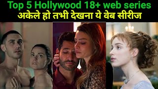 Top 5 Hollywood 18+ bold web series in Hindi part 2 on Netflix only for adults