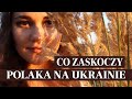 4# Co zaskoczy Polaka na Ukrainie