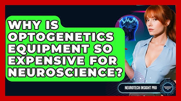 Why Is Optogenetics Equipment So Expensive For Neuroscience? - Neurotech Insight Pro