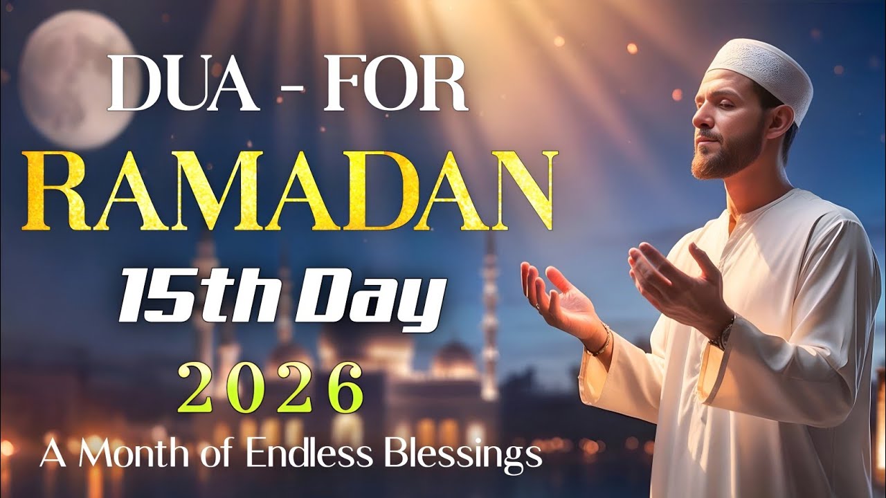 Ramadan Day 15 Special Dua & Blessed Deeds | Spiritual Reminder | By Alaa Aqel
