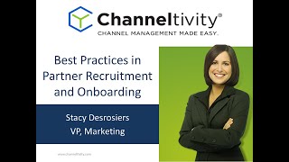 Channel Partner Recruitment & Onboarding - Channel Management Best Practices - Channeltivity