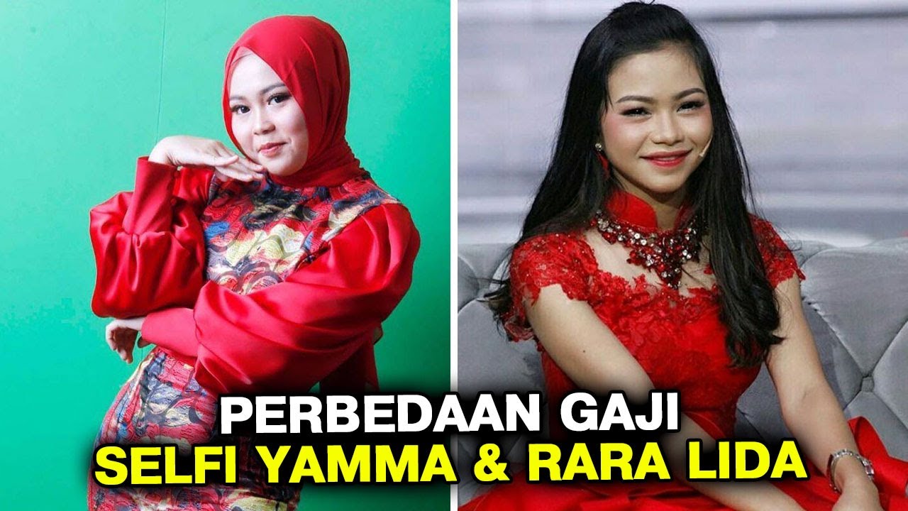 SIAPAKAH YG LEBIH KAYA ? PERBEDAAN GAJI RARA LIDA DAN SELFI YAMMA LIDA | BERITA TERKINI INDONESIA