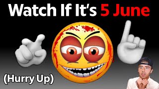 Watch This Video if it&#39;s 2 June... (Hurry Up!)