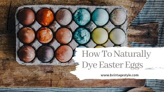 How To Make Natural Egg Dyes For Easter