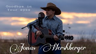 Jonas Hershberger - Goodbye in your eyes (Official music video)