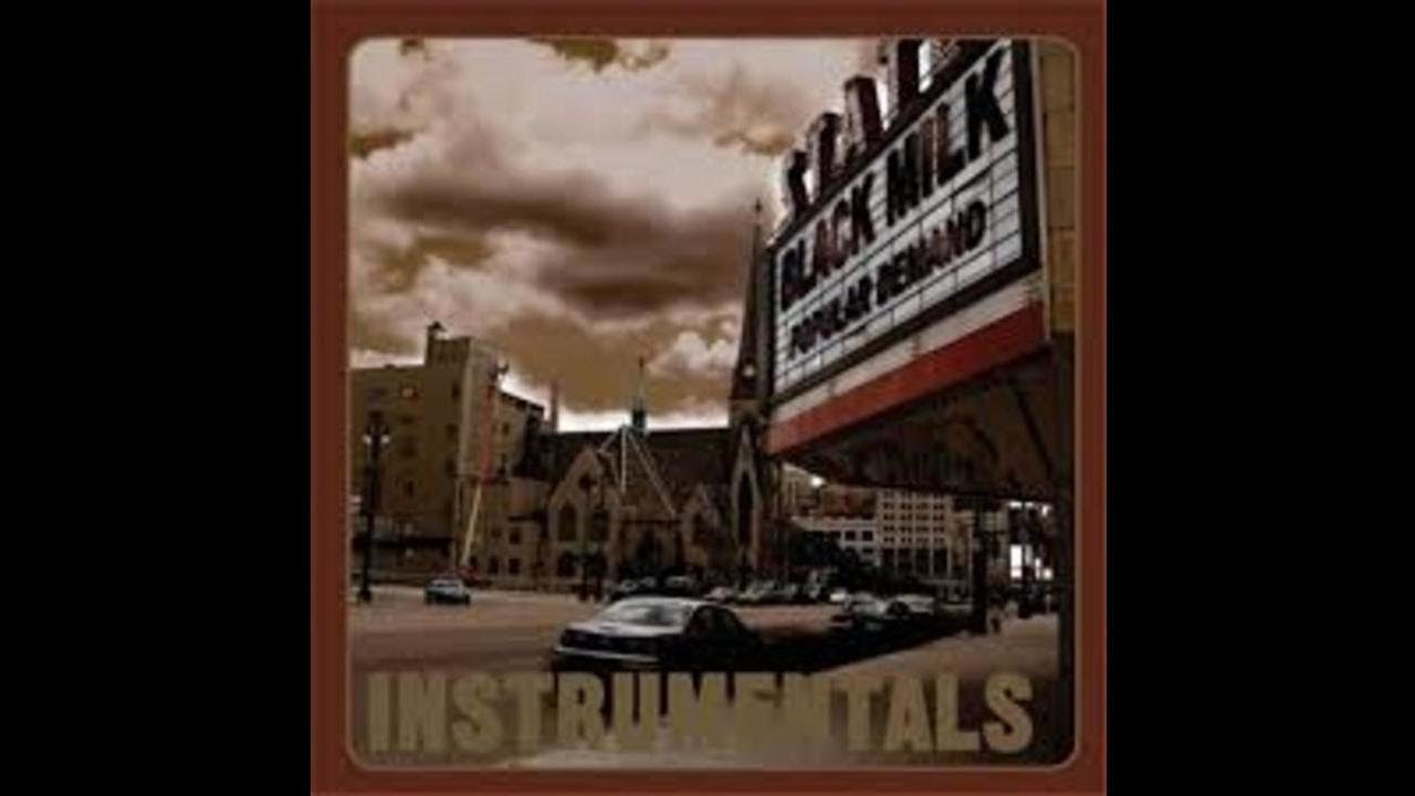 Black Milk "Popular Demand (Instrumental)"