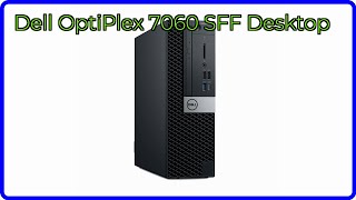 REVIEW (2026): Dell OptiPlex 7060 SFF Desktop. ESSENTIAL details.