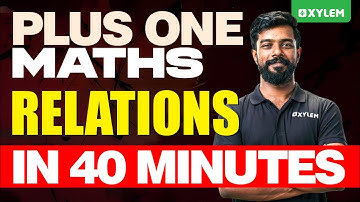 Plus One Maths | Relations in 40 Minutes | Xylem Plus One