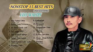 NONSTOP 15 BEST HITS Lagu Legendaris LEO WALDY