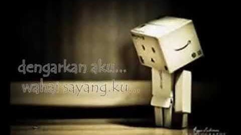 Dengarkan aku wahai sayang ku
