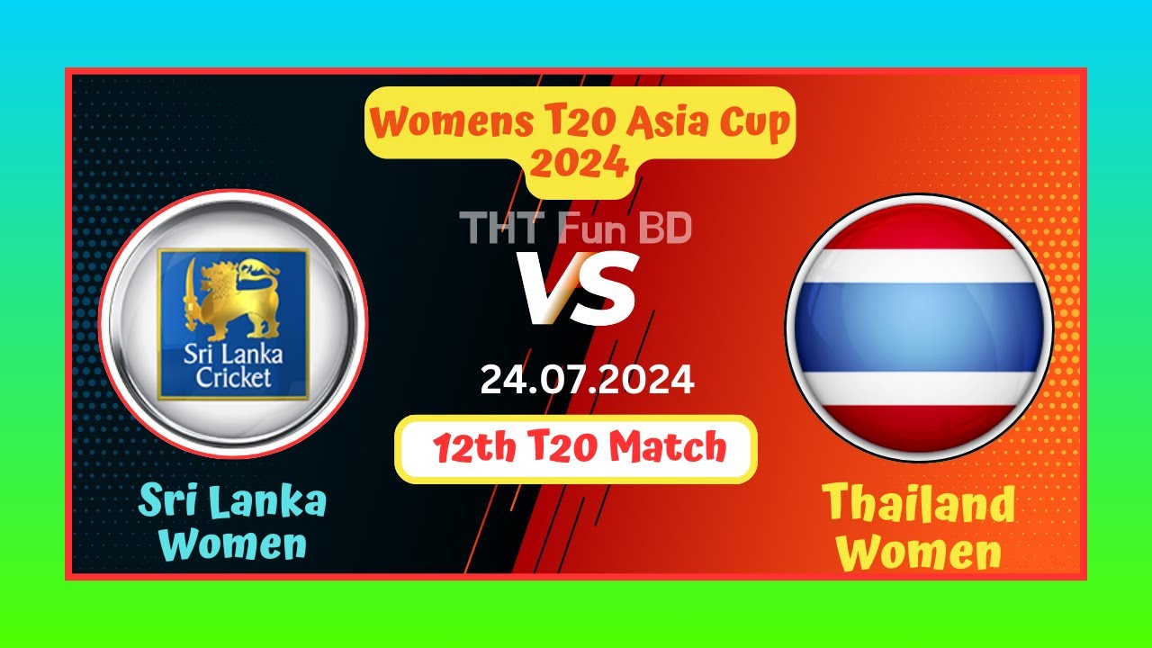Sri Lanka Women Vs Thailand Women | TLW v SLW | Womens T20 Asia Cup Live Score Stream & Updates 2024