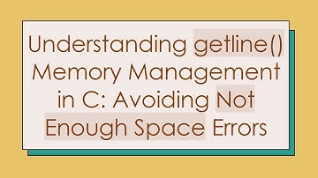 Understanding getline() Memory Management in C: Avoiding Not Enough Space Errors