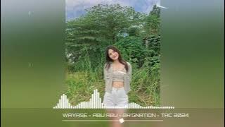 WAYASE - TERNYATA ABU ABU - BR'GNRTIONS TRC - 2024