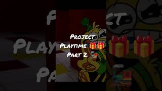 Projectplaytime 🎁🎁Part 2 🚂