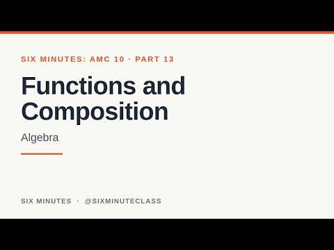Functions and Composition | Six Minutes: AMC 10, Part 13