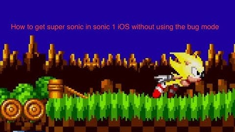 How to get Super Sonic in Sonic 1 iOS without using Debug Mode