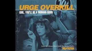 Urge Overkill - Girl, You'll Be a Woman Soon - 1994