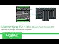 Modicon Edge I/O NTS as SCADAPack Remote I/O Part 3 | Schneider Electric
