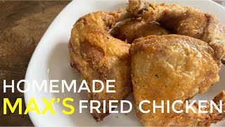 Homemade Max’s Fried Chicken