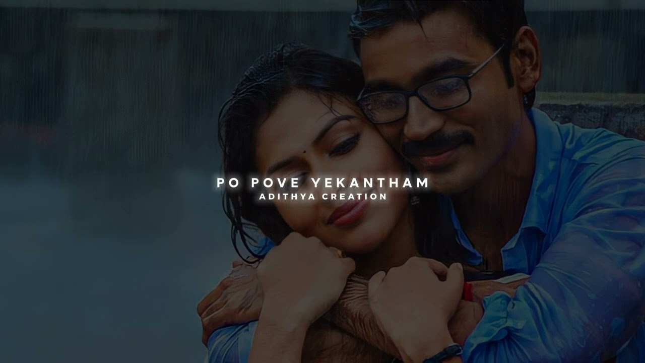 Po Pove Yekantham Slowed Reverb feat Dhanunjay Musical  Dhanush  Amala Paul  Anirudh Ravichander