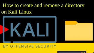 How to create and remove directories on Kali Linux