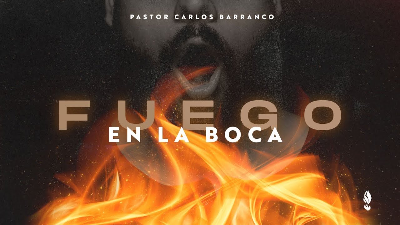 Fuego en la boca /  Pastor Carlos Barranco