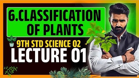 Classification of Plants | Lecture 01 | 9th Std Science 2 | Maharashtra Board | Pradeep Giri Sir