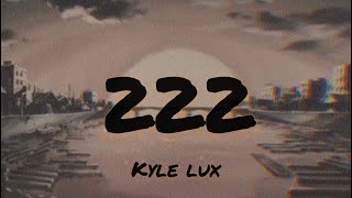 Kyle Lux - 222 【Lyric Video】