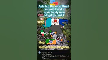Asia but the most liked comment add a completely new kingdom part 7      #mapping