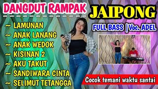 DANGDUT KENDANG RAMPAK JAIPONG, AUDIO JERNIH , BASS GLEEER, VOCAL ADEl, LAMUNAN, KISINAN2, AKU TAKUT