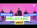 MELAYANG - UNGU || KARAOKE ( LIVE SESSION) by Oncy Jamming