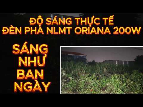 ĐỘ SÁNG THỰC TẾ ĐÈN PHA NLMT ORIANA 200W