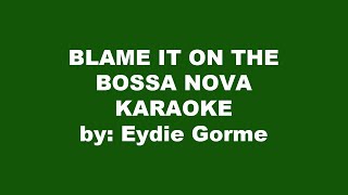 Eydie Gorme Blame It On The Bossa Nova Karaoke