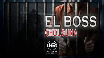 EL BOSS - CHILOUNA | Rap Tunisien 2019