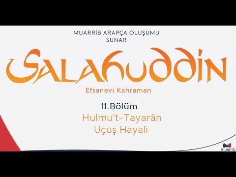 Selahaddin (Salahuddin) 11. Bölüm - Hulmu't-Tayarân - Türkçe / Arapça Altyazı