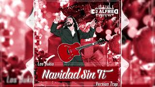 Navidad Sin Ti - Los Bukis Remix ( Version Trap)