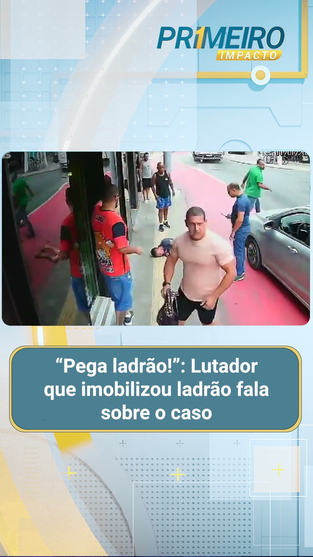 “Pega ladrão!”: Lutador que imobilizou ladrão fala sobre o caso