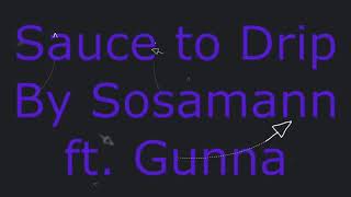 Sauce to drip - Sosamann ft. Gunna (Lyrics)