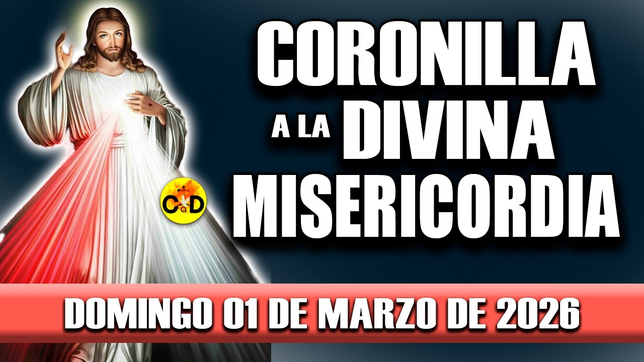 CORONILLA A LA DIVINA MISERICORDIA DE HOY DOMINGO 01 DE MARZO de 2026 - EL SANTO ROSARIO DE HOY
