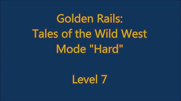 Golden Rails: Tales of the Wild West Level 7