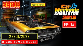 14 - CMS -18 - O QUE TEMOS HOJE? - SERIE OFICINA BRASIL CAR -  MODO  NORMAL -#14 |  26 - 01 - 2026 |