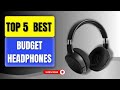 Top 5 BEST Budget Headphones 2026 — Best Value Wireless &amp; Wired Headphones
