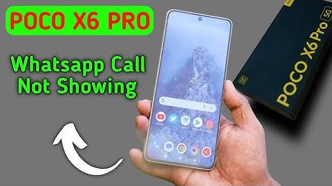 WhatsApp incoming call not showing POCO X6 Pro, how to fix WhatsApp incoming call not showing on scr