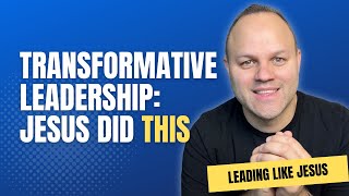 What leadership qualities did Jesus have?