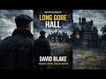 Long Gore Hall | A Dark Secret Inside a British Manor – Mystery Thriller Audiobook #MysteryAudiobook